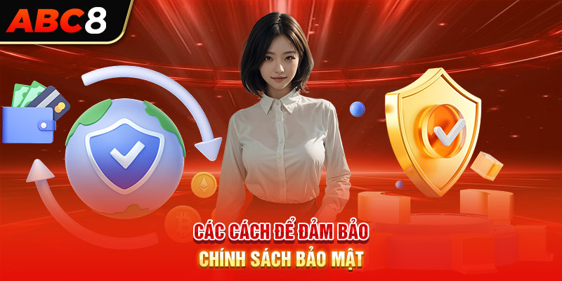 Các cách để đảm bảo chính sách bảo mật