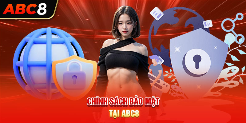 Chính sách bảo mật tại ABC8