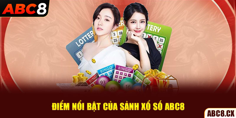 Điểm nổi bật của sảnh xổ số ABC8