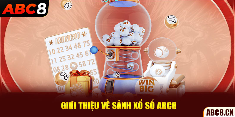 Giới thiệu về sảnh xổ số ABC8