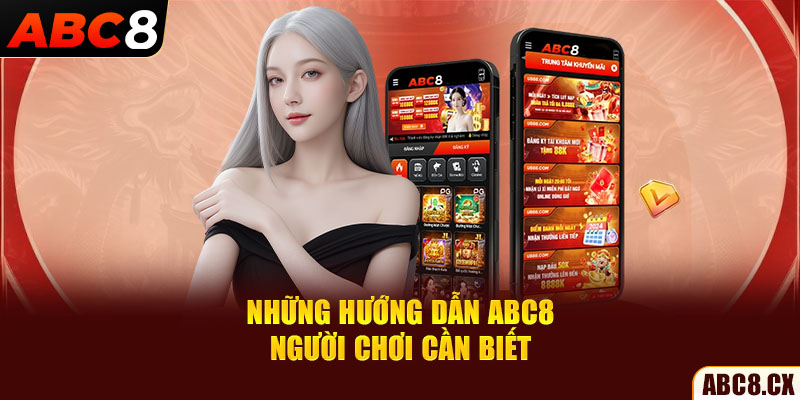 Những hướng dẫn ABC8 người chơi cần biết