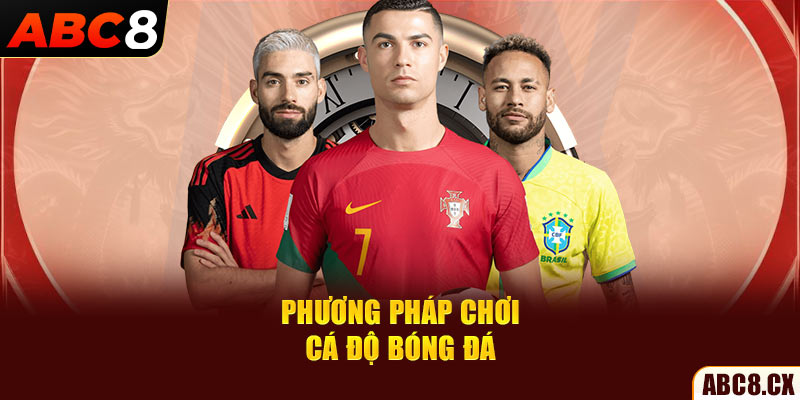 Phương pháp chơi cá độ bóng đá