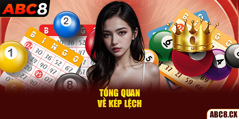 Tổng quan về kép lệch