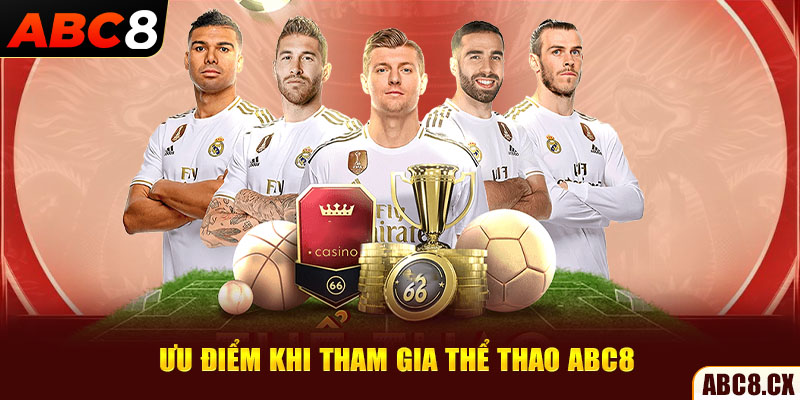 Ưu điểm khi tham gia thể thao ABC8 